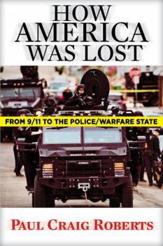 Paperback How America Was Lost: From 9/11 to the Police/Warfare State Book