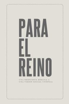 Paperback Para el Reino de Dios: Una respuesta bíblica a una visión social utópica (Spanish Edition) [Spanish] Book