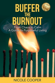 Paperback Buffer the Burnout: From Chaos to Calm A Guide to Purposeful Living Book