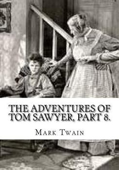 Paperback The Adventures of Tom Sawyer, Part 8. Book