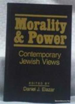 Hardcover Morality and Power: Contemporary Jewish Views Book