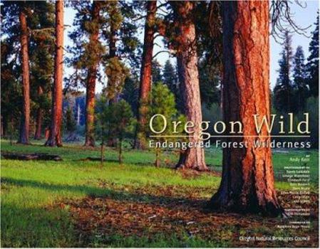 Paperback Oregon Wild: Endangered Forest Wilderness Book