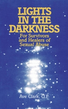 Paperback Lights in the Darkness: For Survivors and Healers of Sexual Abuse Book