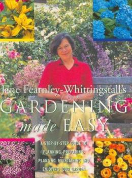 Paperback Gardening Made Easy: A Step-By-Step Guide to Planning, Preparing, Planting, Maintaining and Enjoying Your Garden Book