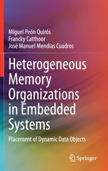 Heterogeneous Memory Organizations in Embedded Systems : Placement of Dynamic Data Objects