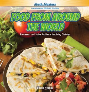 Library Binding Food from Around the World: Represent and Solve Problems Involving Division Book