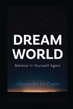 Paperback DreamWorld: Believe In Yourself Again Book