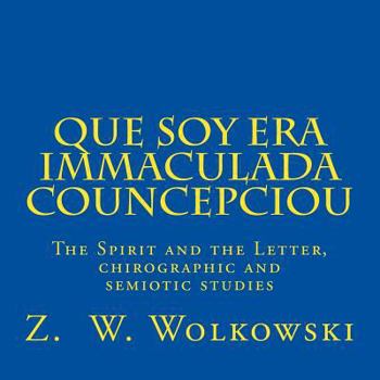 Paperback Que soy era immaculada councepciou: The Spirit and the Letter, a chirographic and semiotic study Book