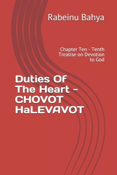 Paperback Duties Of The Heart - CHOVOT HaLEVAVOT: Chapter Ten - Tenth Treatise on Devotion to God Book