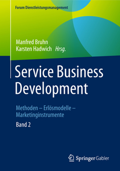 Hardcover Service Business Development: Band 2. Methoden - Erlösmodelle - Marketinginstrumente [German] Book