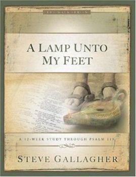 Paperback A Lamp Unto My Feet: A 12-Week Study Through Psalm 119 Book