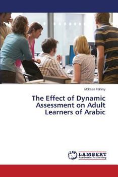Paperback The Effect of Dynamic Assessment on Adult Learners of Arabic Book