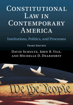 Constitutional Law in Contemporary America: Volume 1: Institutions, Politics, and Processes