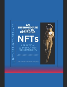 Paperback Intermediate Guide to Designing NFTs: A practical approach for Programmers Book