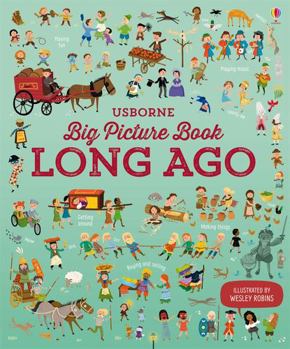 Big picture book of long ago - Book  of the Usborne Big Picture Books