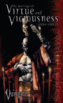Marriage of Virtue and Viciousness - Book #3 of the Vampire: The Requiem