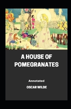 Paperback A House of Pomegranates Annotated Book