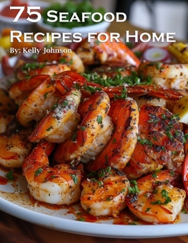 Paperback 75 Seafood Recipes for Home Book