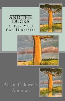 Paperback _________ and the Ducks: A Tale You Can Illustrate Book