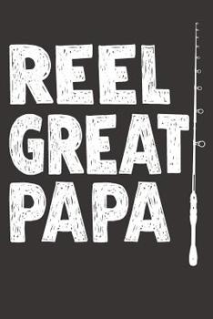 Paperback Reel Great Papa: Fishermans Logbook Book