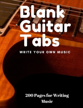 Paperback Blank Guitar Tabs: 200 Pages of Guitar Tabs with Six 6-line Staves and 7 blank Chord diagrams per page. Write Your Own Music. Music Compo Book