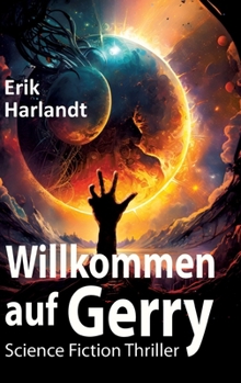 Willkommen auf Gerry: Science-Fiction-Thriller (German Edition)