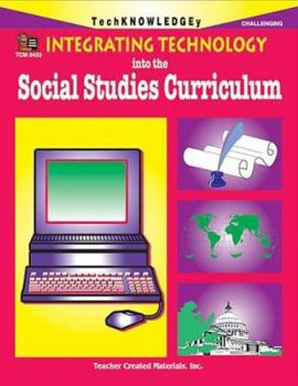 Paperback Integrating Technology Into the Social Studies Curriculum Book