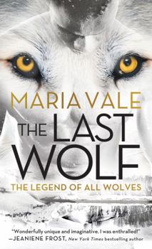 The Last Wolf - Book #1 of the Legend of All Wolves