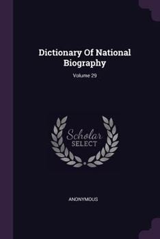 Dictionary of National Biography; Volume 29 - Book #29 of the Dictionary of National Biography