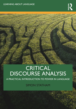 Paperback Critical Discourse Analysis: A Practical Introduction to Power in Language Book