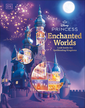 Hardcover Disney Princess Enchanted Worlds: Look Inside the Spellbinding Kingdoms Book