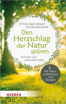 Den Herzschlag Der Natur Spuren: Achtsam Und Verbunden Leben