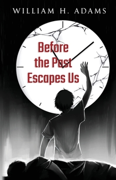 Paperback Before the Past Escapes Us Book