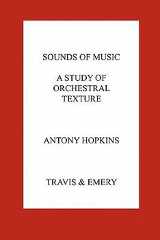 Paperback Sounds of Music. A Study of Orchestral Texture. Sounds of the Orchestra Book