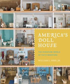 Paperback America's Doll House: The Miniature World of Faith Bradford Book