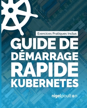 Paperback Guide de démarrage rapide Kubernetes [French] Book