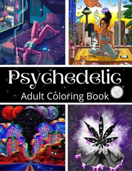 Paperback Psychedelic Coloring Book: For Stoners, an Adults Relaxation [Large Print] Book