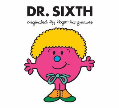 Dr. Sixth - Book #6 of the Doctor Who meets Mr Men and Little Miss