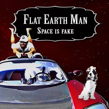 Paperback Flat Earth Man - Space is Fake Book