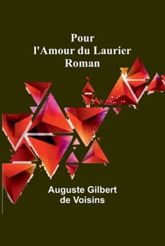 Pour l'Amour du Laurier: Roman (French Edition)