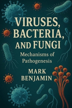 Paperback Viruses, Bacteria, and Fungi: Mechanisms of Pathogenesis Book