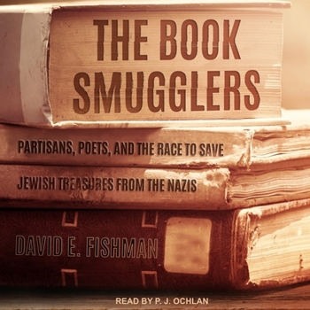Audio CD The Book Smugglers: Partisans, Poets, and the Race to Save Jewish Treasures from the Nazis Book