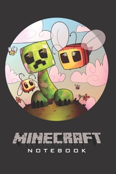 Minecraft Notebook: Player's Notebook, Sketchbook, Diary, Journal, For Kids, For A Gift, To School  | 120 College Ruled Blank Pages | 6” x 9” (Characters Collection - Bees) (Minecraft College ruled)