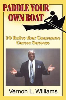 Paperback Paddle Your Own Boat: 10 Rules That Guarantee Career Success Book