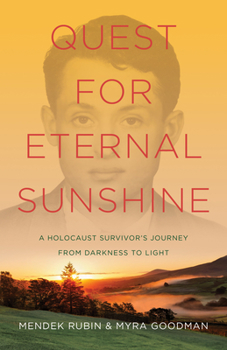 Paperback Quest for Eternal Sunshine: A Holocaust Survivor's Journey from Darkness to Light Book