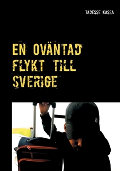 Paperback En Oväntad flykt till Sverige: Självbiografi [Swedish] Book
