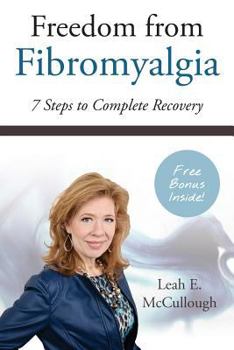 Paperback Freedom From Fibromyalgia: 7 Steps To Complete Recovery Book