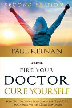 Paperback Fire Your Doctor Cure Yourself Book
