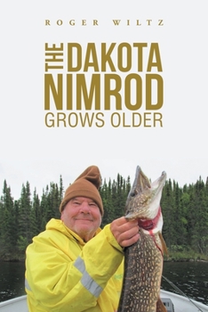 Paperback The Dakota Nimrod Grows Older Book