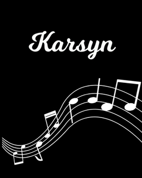 Karsyn: Sheet Music Note Manuscript Notebook Paper | Personalized Custom First Name Initial K | Musician Composer Instrument Composition Book | 12 ... Guide | Create Compose & Write Creative Songs